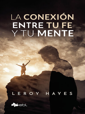 cover image of La conexión entre tu fe y tu mente